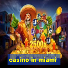 casino in miami